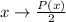 x\to \frac{P(x)}{2}