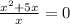 \frac{x^{2}+5x }{x} =0