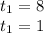 t_{1}=8\\t_{1}=1