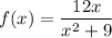 f(x) = \dfrac{12x}{x^{2} + 9}