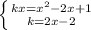 \left \{ {{kx=x^2-2x+1} \atop {k=2x-2}} \right.