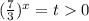 (\frac{7}{3})^x = t0