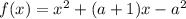 f(x)=x^2+(a+1)x-a^2