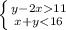 \left \{ {{y-2x11} \atop {x+y