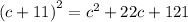 {(c + 11)}^{2} = {c}^{2} + 22c + 121