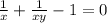 \frac{1}{x} +\frac{1}{xy} -1=0