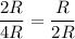 \displaystyle \frac{2R}{4R}=\frac{R}{2R}