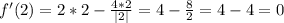 f'(2) = 2*2 - \frac{4*2}{|2|} = 4-\frac{8}{2} =4-4 = 0