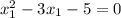 x^2_{1}-3x_{1}-5=0