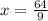 x = \frac{64}{9}