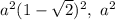 a^2(1-\sqrt{2})^2,\ a^2