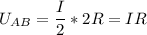 \displaystyle U_{AB}=\frac{I}{2}*2R=IR