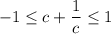 -1\leq c+\dfrac{1}{c}\leq 1