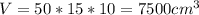 V=50*15*10=7500 cm^3