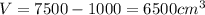 V=7500-1000=6500cm^3