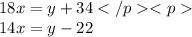 18x=y+34 \\ 14x=y-22