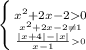 \left \{ {{x^2+2x-20} \atop{ {x^2+2x-2\neq1 }\atop{\frac{|x+4|-|x|}{x-1}0 }} \right.