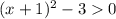 (x+1)^2-3 0