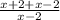 \frac{x+2+x-2}{x-2}