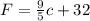 F = \frac{9}{5} c + 32