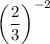 \left(\dfrac{2}{3}\right)^{-2}