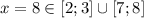 x=8\in [2;3]\cup[7;8]