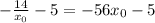 -\frac{14}{x_0} -5 =- 56x_0-5