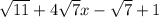 \sqrt{11} + 4 \sqrt{7} x - \sqrt{7} + 1