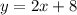 y=2x+8