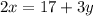 2x=17+3y