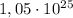 \[1,05 \cdot {10^{25}}\]