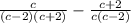 \frac{c} {(c-2)(c+2)}-\frac {c+2}{c(c-2)}