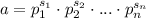 a=p_1^{s_1}\cdot p_2^{s_2}\cdot ...\cdot p_{n}^{s_{n}}