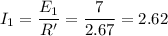 \displaystyle I_1=\frac{E_1}{R'}=\frac{7}{2.67}=2.62