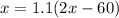 x=1.1(2x-60)