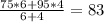 \frac{75*6+95*4}{6+4}=83