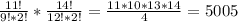 \frac{11!}{9!*2!}*\frac{14!}{12!*2!}=\frac{11*10*13*14}{4}=5005