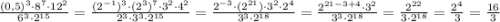 \frac{ (0,5)^3\cdot 8^7\cdot 12^2}{6^3\cdot 2^{15}} =\frac{ (2^{-1})^3\cdot (2^{3})^7\cdot 3^2\cdot 4^2}{2^3\cdot 3^3\cdot 2^{15}} =\frac{ 2^{-3}\cdot (2^{21})\cdot 3^2\cdot 2^4}{ 3^3\cdot 2^{18}} =\frac{ 2^{21-3+4}\cdot 3^2}{ 3^3\cdot 2^{18}} =\frac{ 2^{22}}{ 3\cdot 2^{18}} =\frac{2^4}{3}=\frac{16}{3}