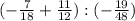 (-\frac{7}{18}+\frac {11}{12}):(-\frac {19}{48})