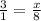 \frac{3}{1}=\frac{x}{8}