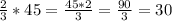 \frac{2}{3} *45=\frac{45*2}{3}=\frac{90}{3}=30