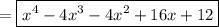 =\boxed{x^4-4x^3-4x^2+16x+12}