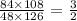 \frac{84 \times 108}{48 \times 126} = \frac{3}{2}