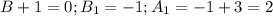 B+1=0; B_1=-1; A_1=-1+3=2