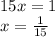 15x = 1 \\ x = \frac{1}{15}