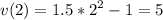 \displaystyle v(2)=1.5*2^2-1=5