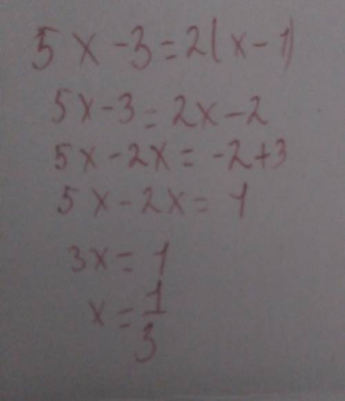 нужно решить уравнение по алгоритму 5x-3=2(x-1)​