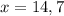 x=14,7