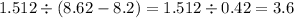 1.512 \div (8.62 - 8.2) = 1.512 \div 0.42 = 3.6