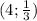 (4;\frac{1}{3})